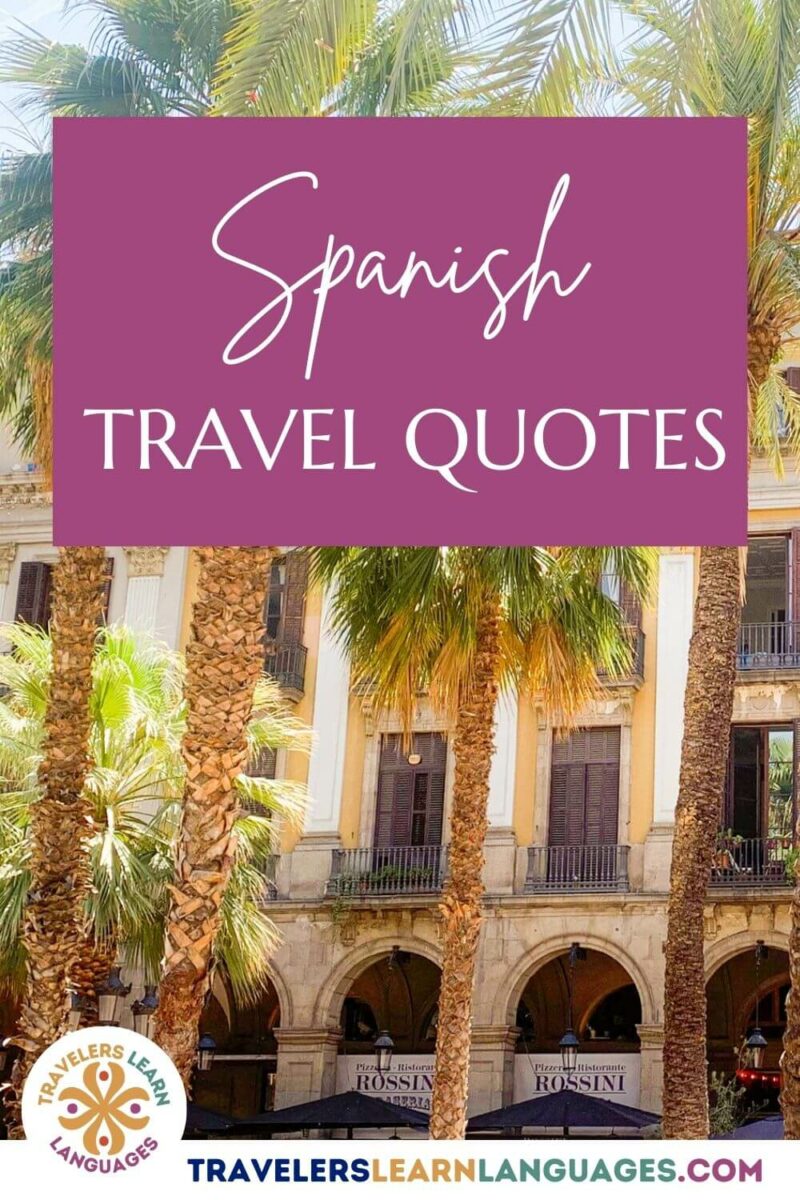 Spanish Travel Quotes Travelers Learn Languages